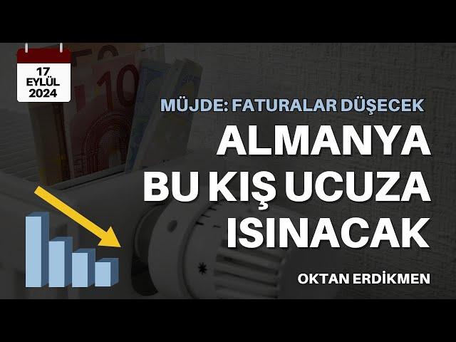 Almanya bu kış ucuza ısınacak - 17 Eylül 2024 Oktan Erdikmen