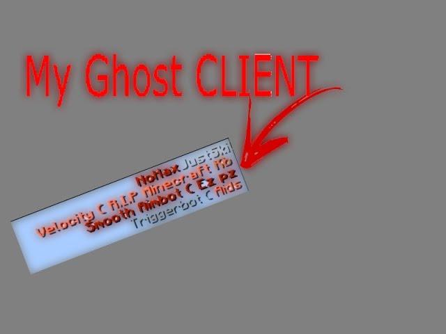 [Novo/New] My Ghost Client?!?!?!?!?!!??!1 [ "NoHaxJustSkill" ]