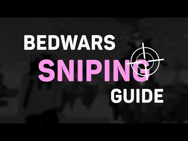 THE ONLY BEDWARS SNIPING GUIDE