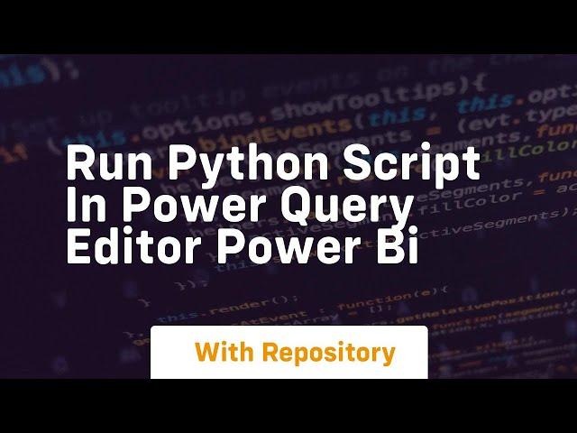 Run python script in power query editor power bi