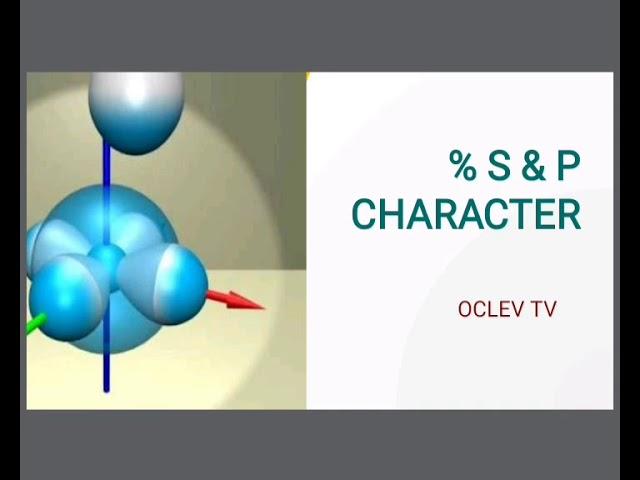 % S CHARACTER |% P CHARACTER| CALCULATIONS (CHEMISTRY)