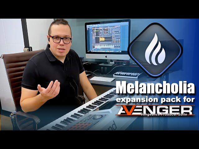 Vengeance Producer Suite - Avenger Expansion Walkthrough: Melancholia with Bartek