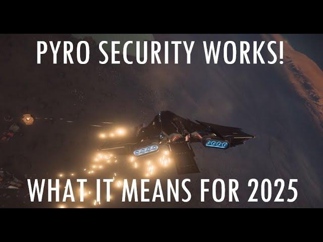 Pyro Security WORKS! What it Means for Star Citizen in 2025