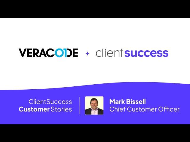 ClientSuccess Customer Stories: How CSMs at Veracode use ClientSuccess as their everyday "cockpit"