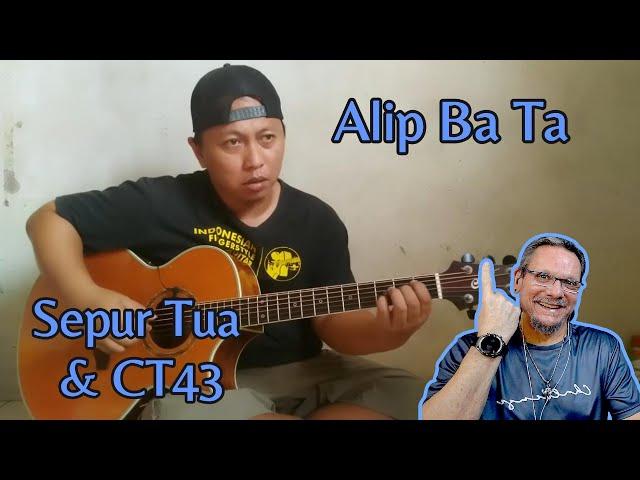 Alip Ba Ta | Sepur Tua & CT43 | First Time Reaction. Two for one.