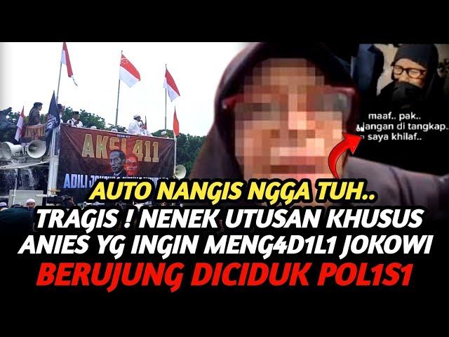 TRAGIS ! MOMENT NENEK UTUSAN KHUSUS ANIES YG INGIN MENG4D1L1 JOKOWI MALAH BERUJUNG DICIDUK POL1S1 !