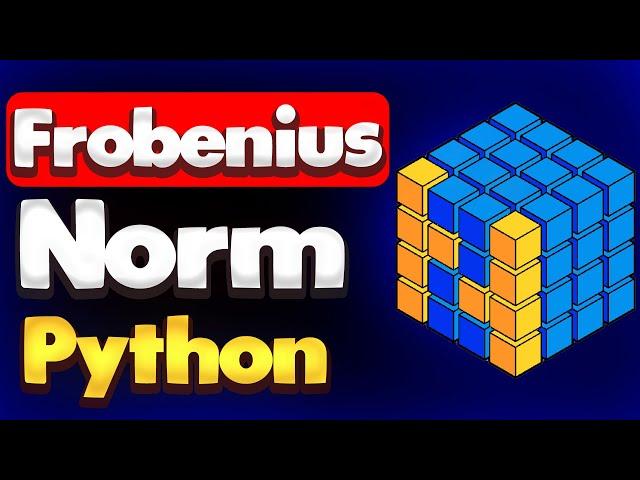 How to calculate Frobenius Norm in NumPy Python | Module NumPy Tutorial - Part 31