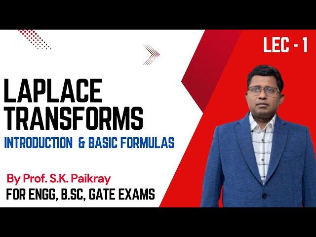 Laplace Transforms | Introduction &  Basic Formulas  By S. K. Paikray