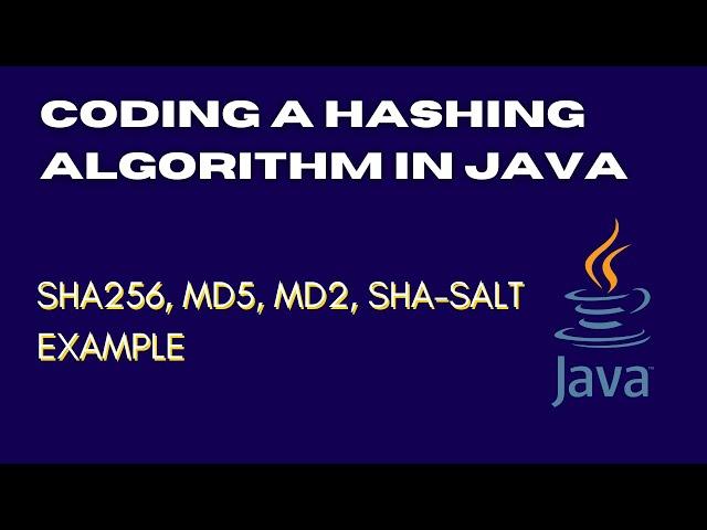 Coding a Message Digest Algorithms aka Hashing algorithm in Java: SHA-256, MD5, and MD2