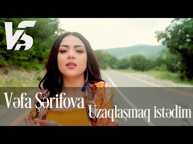 Vefa Serifova - Uzaqlasmaq Istedim (Official Video)