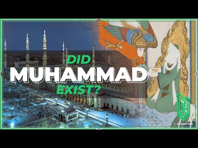 Did Muhammad Exist? | Al Muqaddimah