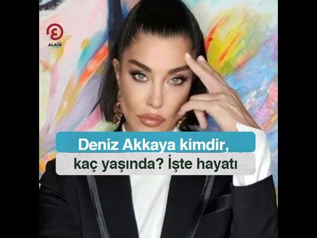 Deniz Akkaya kimdir, kaç yaşında? İşte hayatı⁣