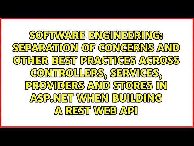 Separation of concerns and other best practices across Controllers, Services, Providers and...