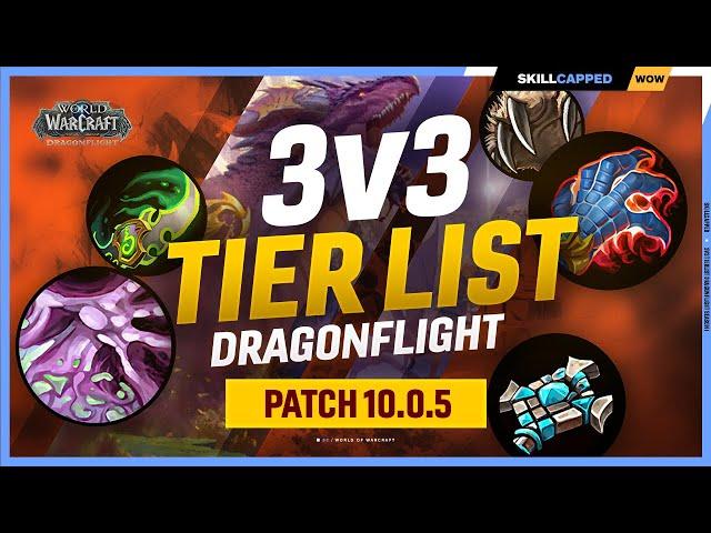 NEW UPDATED 3v3 TIER LIST for PATCH 10.0.5 - Dragonflight