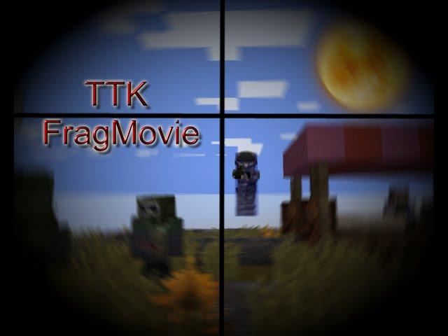 TTK Frag Movie