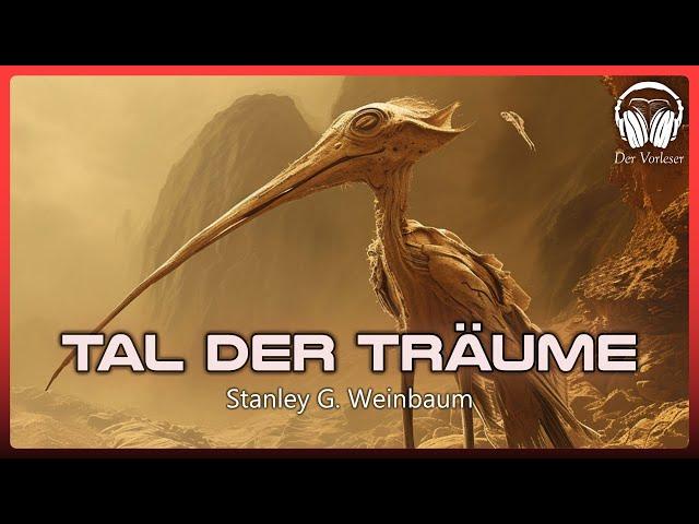 Tal der Träume (Stanley G. Weinbaum) | Komplettes SciFi Hörbuch