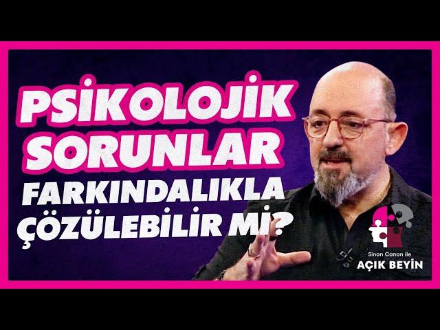 Psikolojik Sorunlar Farkındalıkla Çözülebilir mi? | Sinan Canan ile Açık Beyin | BBO Yapım