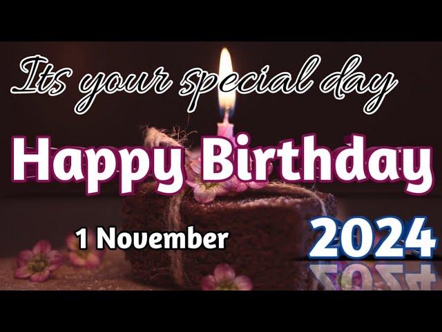 1 November 2024 Birthday Wishing Video||Birthday Video||Birthday Song