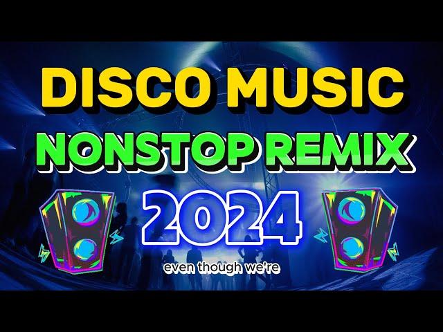 THE BEST REMIX VIRAL DISCO NONSTOP 2024 - DISCO REMIX DANCE 2024 - Top DISCO Music