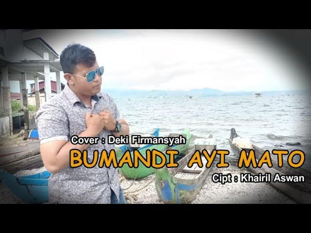 lagu kerinci BUMANDI AYI MATO Cover | Deki Firmansyah || Cipt | Khairil Aswan