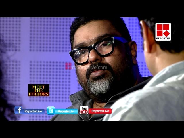 MEET THE EDITORS WITH DIRECTOR AMAL NEERAD│Reporter TV