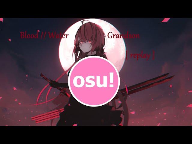 Blood / / Water - Grandson osu! replay