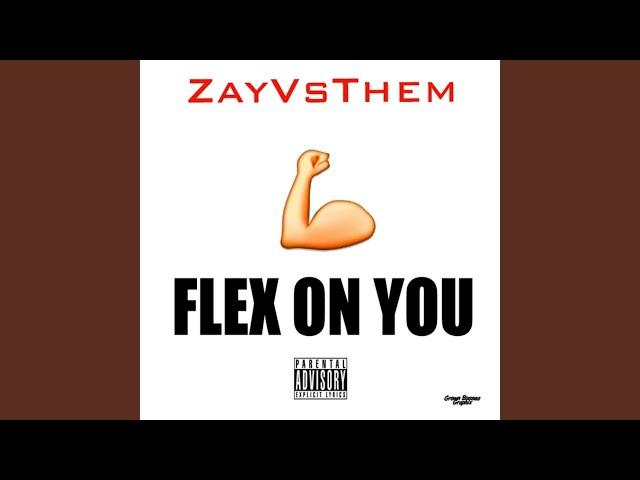 Flex On You