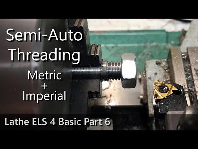 Semi Automatic Thread Cutting: Metric and Imperial - Part 6