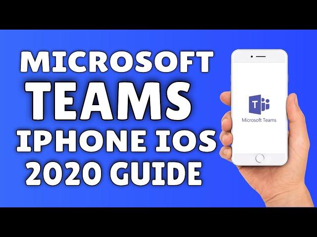 How To Use Microsoft Teams On iPhone / iOS 