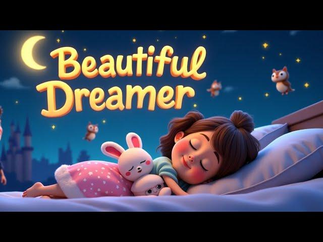 Beautiful Dreamer Lullaby  - Bedtime Routine  - Nursery Rhymes For Kids - Kids Songs