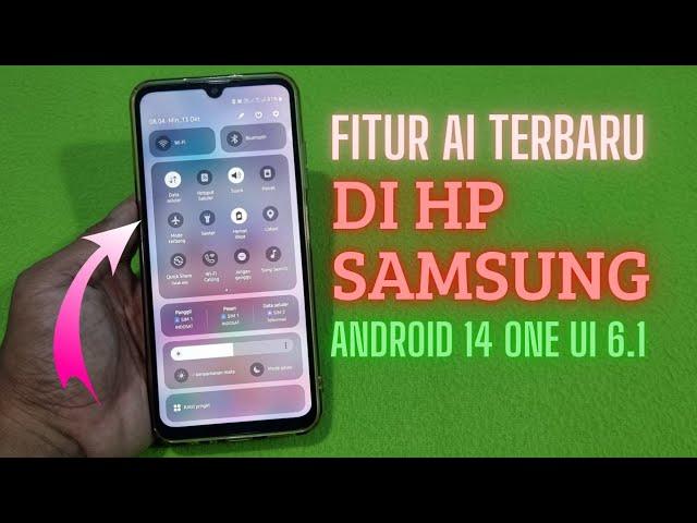 Fitur AI Baru Di Hp Samsung One UI 5.1 6.0 6.1 6.1.1 | Opsi Baru Di Quick Panel