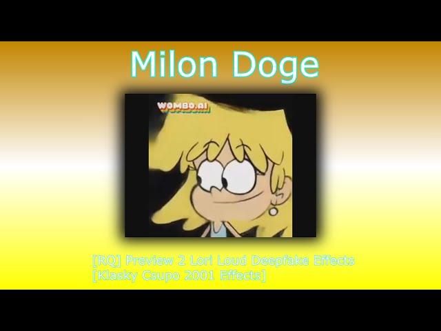 [RQ] Preview 2 Lori Loud Deepfake Effects [Klasky Csupo 2001 Effects]