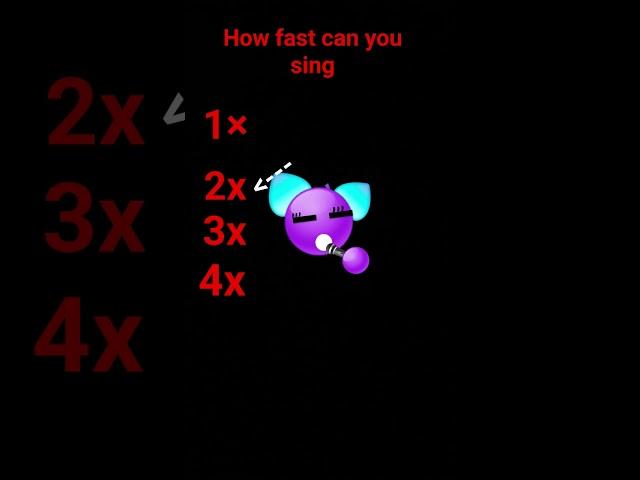 how fast can you sing??