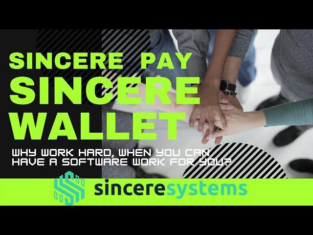 *Sincere Pay *Sincere Wallet  financial ecosystem with multi currency Sincere Systems Group