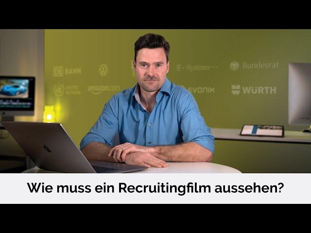 Wie muss ein guter Recruitingfilm aussehen?