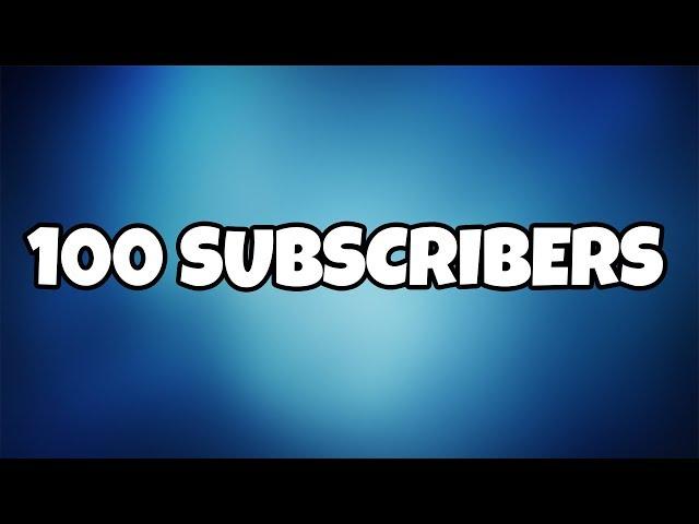 THANK YOU FOR 100 SUBSCRIBERS!