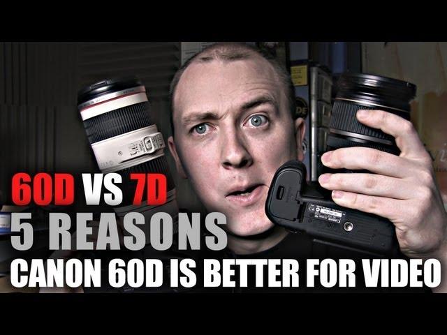 Canon 60D vs 7D | 5 Reasons 60D is better for DSLR Video