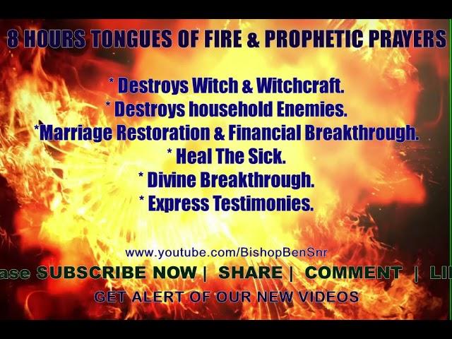 Tongues of Fire & Prophetic Prayers 8 Hours   Bishop Ben Snr