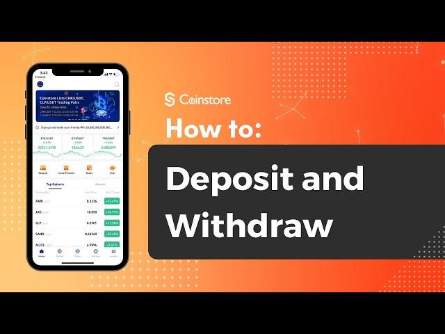 Coinstore: Deposit and Withdraw Tutorial