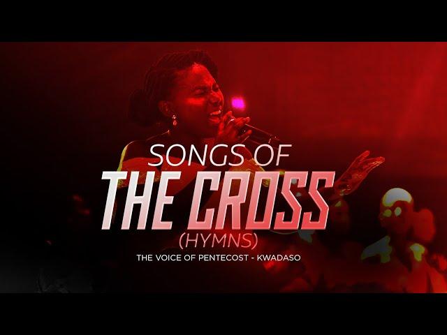 Songs of the Cross (LIVE) -  The Voice of Pentecost Kwadaso