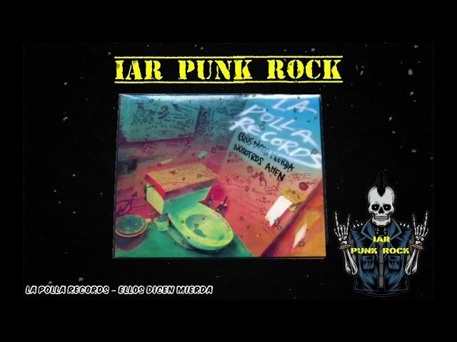 La Polla Records   - Ellos Dicen Mierda - iar punk rock