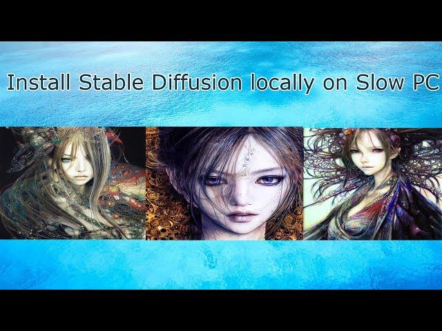 How to install stable diffusion locally on Slow PC