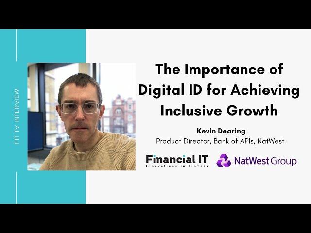 An interview with Kevin Dearing, Product Director, Bank of APIs at NatWest