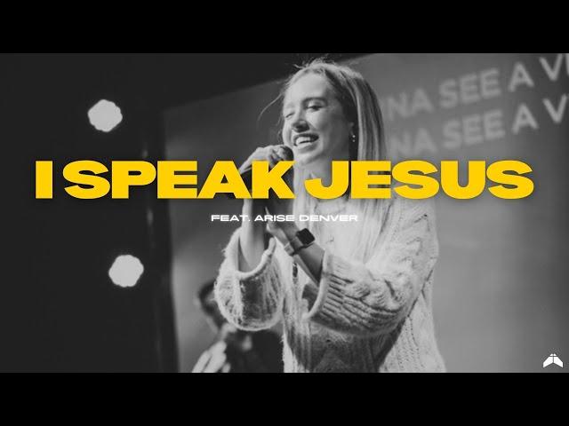 I Speak Jesus (Live) | Arise Denver