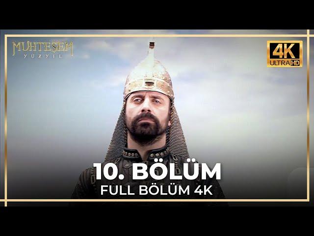 Muhteşem Yüzyıl 10. Bölüm (4K)