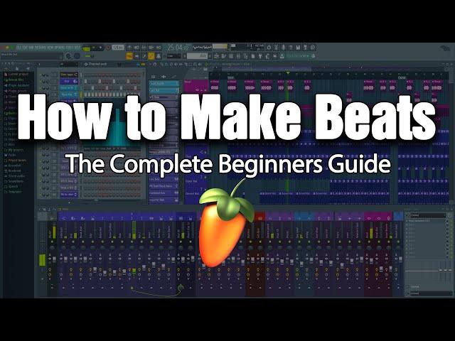 HOW TO MAKE BEATS | The Complete Beginner's Guide (FL Studio 20)