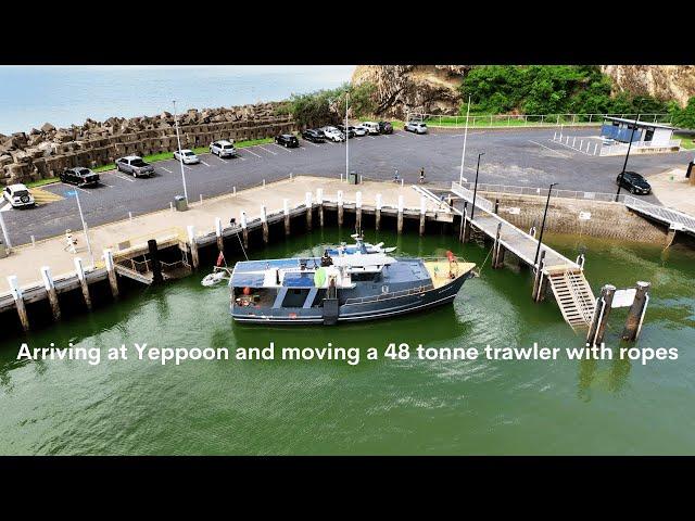 Arriving at Yeppoon and moving a 48 tonne trawler with ropes - Project Brupeg Ep.403