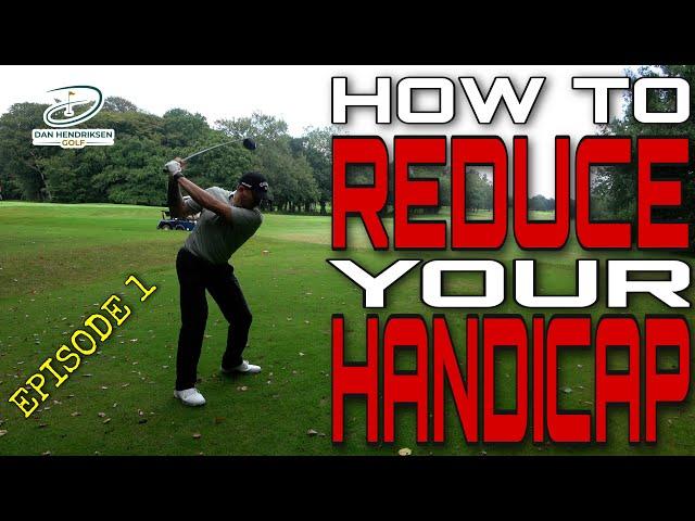 HOW TO REDUCE YOUR HANDICAP - CHANGE OF MENTALITY