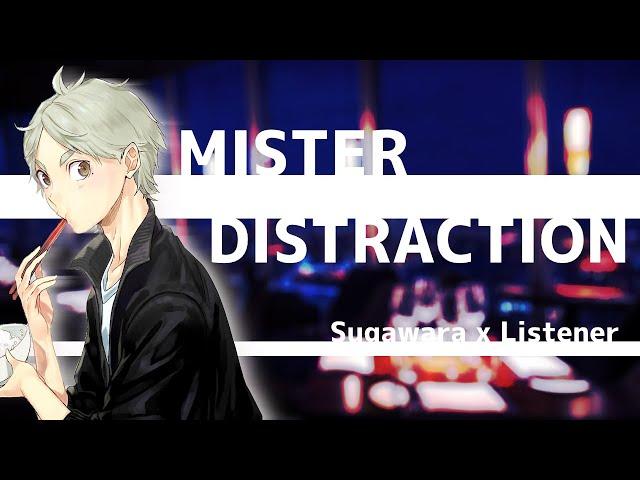 Mister Distraction || Sugawara Koushi x Listener || Haikyuu!! Fanfiction Reading ASMR