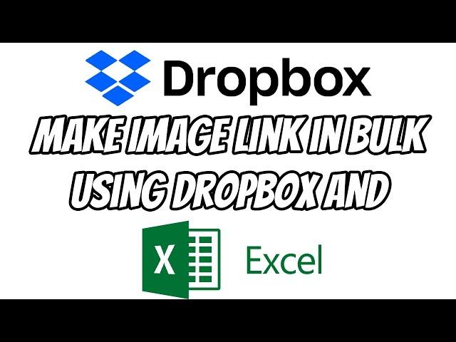 MAKE IMAGE LINK IN BULK USING DROPBOX AND EXCEL